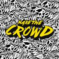 Make The Crowd