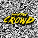 Make The Crowd专辑