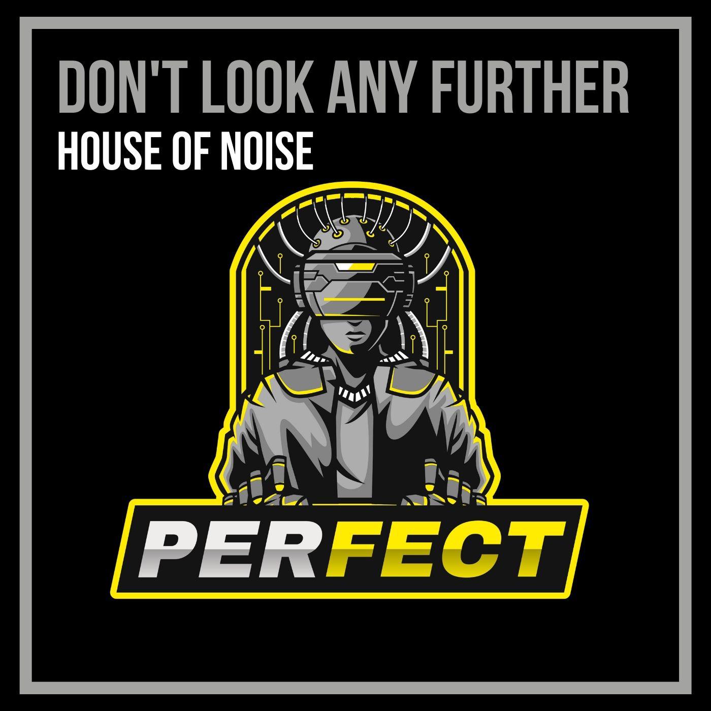 House Of Noise - Don't Look Any Further (DJ Global Byte Ibiza Mix)