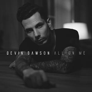 Devin Dawson - All On Me (PT karaoke) 带和声伴奏 （升8半音）