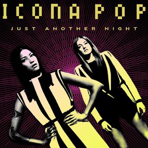 Icona Pop - Just Another Night （降4半音）