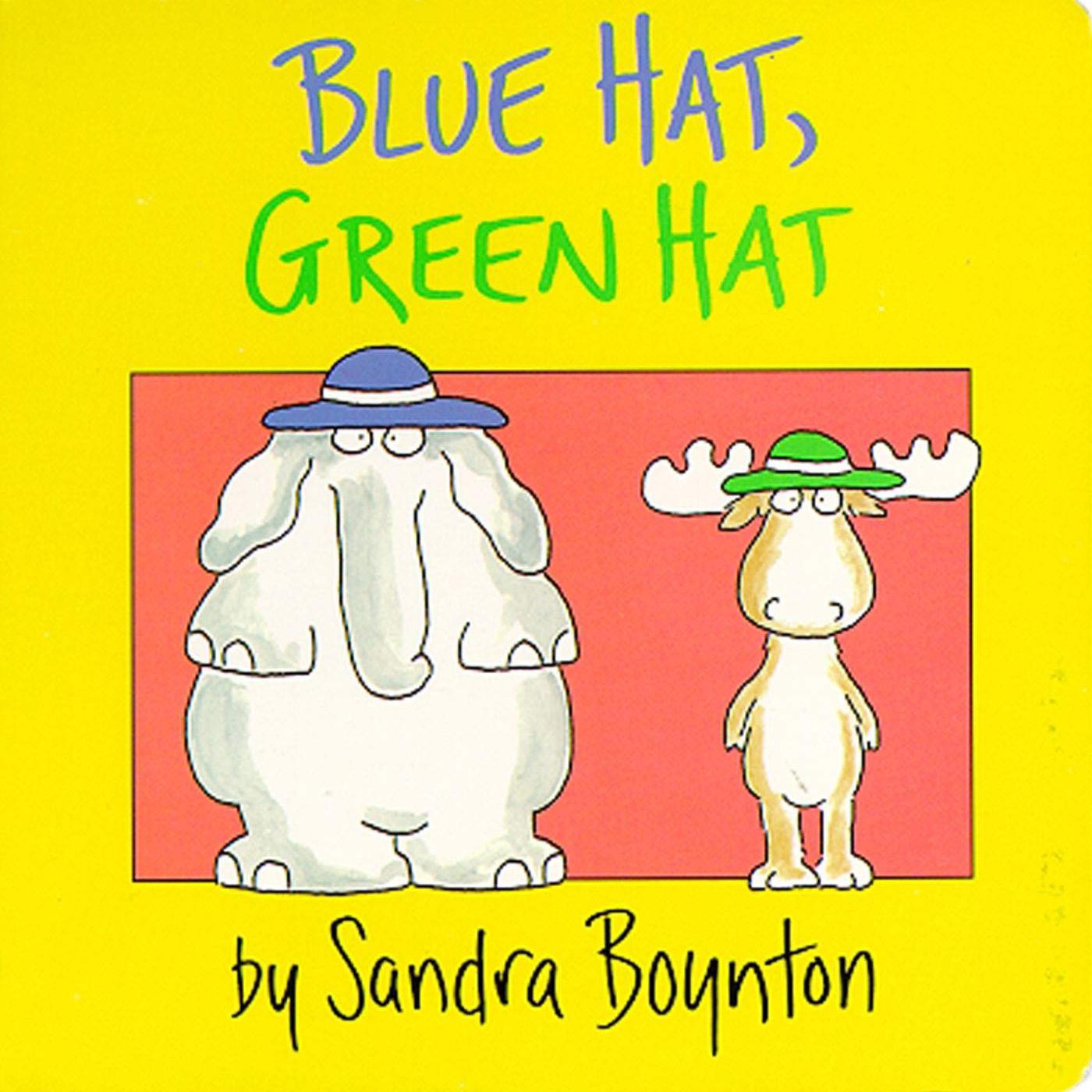 Blue Hat, Green Hat蓝帽子，绿帽子（Sandra Boynton英文绘本）