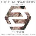 Closer (Two Friends x Class & Clowns Remix)