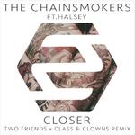 Closer (Two Friends x Class & Clowns Remix)专辑