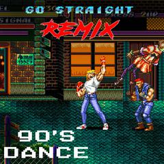 Go Straight (90's dance remix)