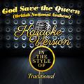 God Save the Queen (National Anthem of Great Britain) [In the Style of Traditional] [Karaoke Version