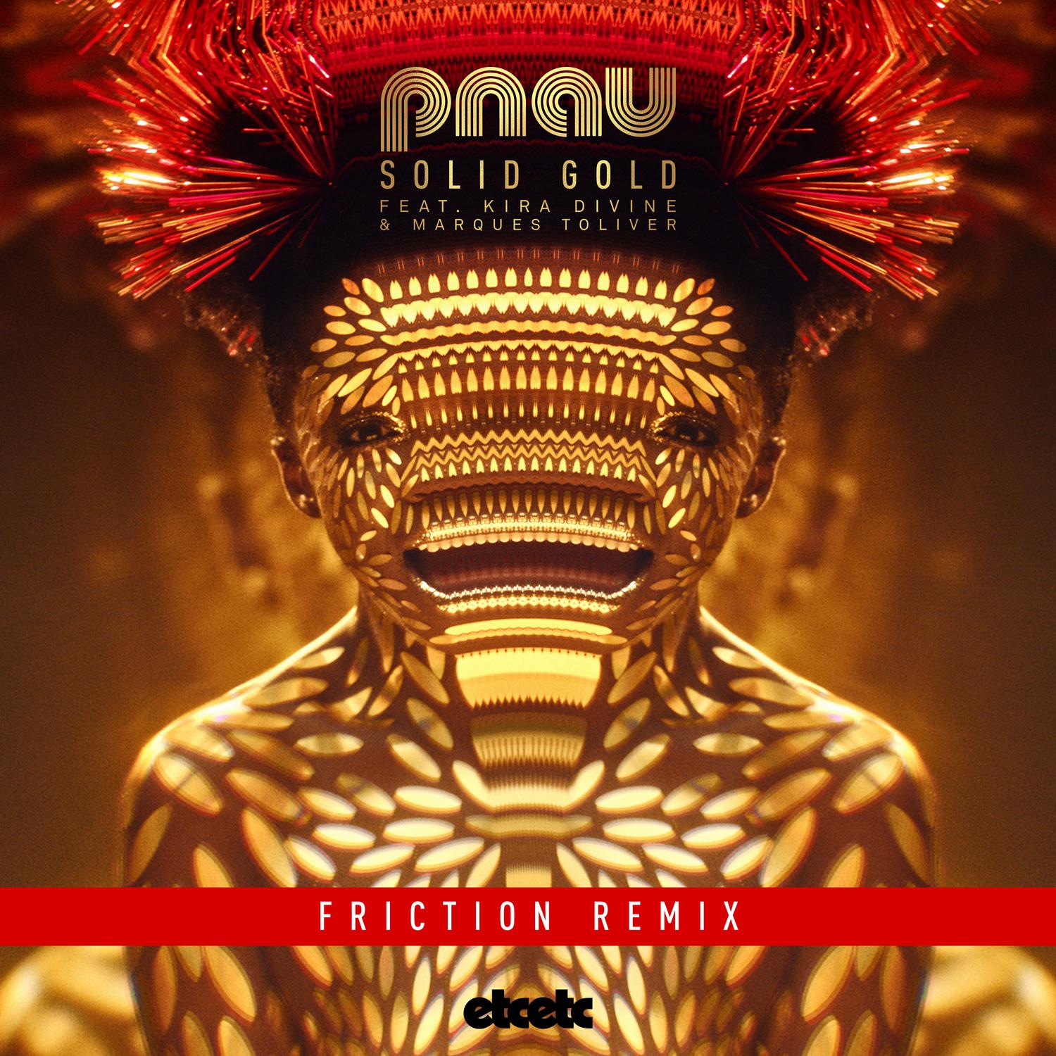 Pnau - Solid Gold (Friction Club Mix)