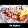 SouthSide (TØm Bootleg)