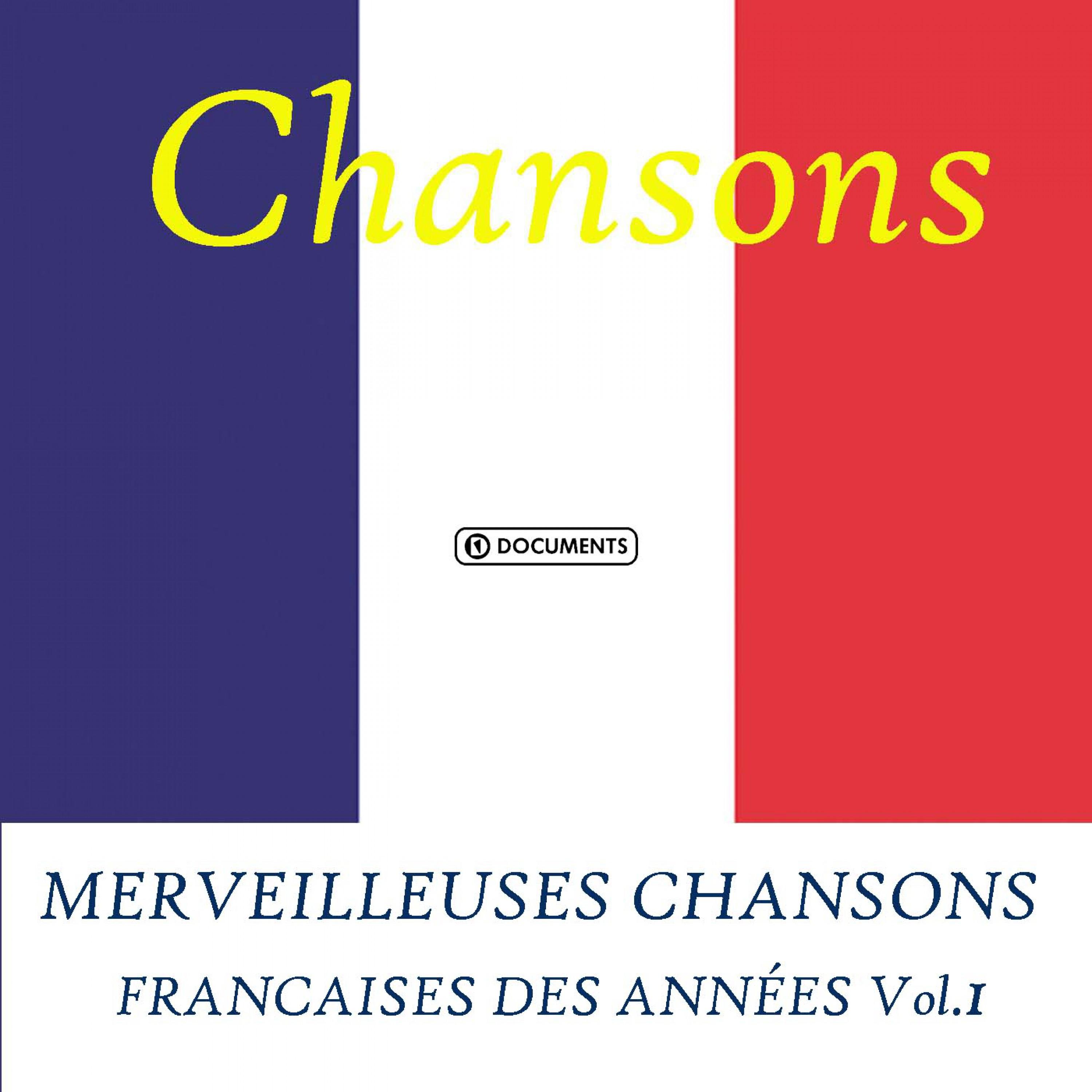 Merveilleuses Chansons Francaises Des Années Vol. 1