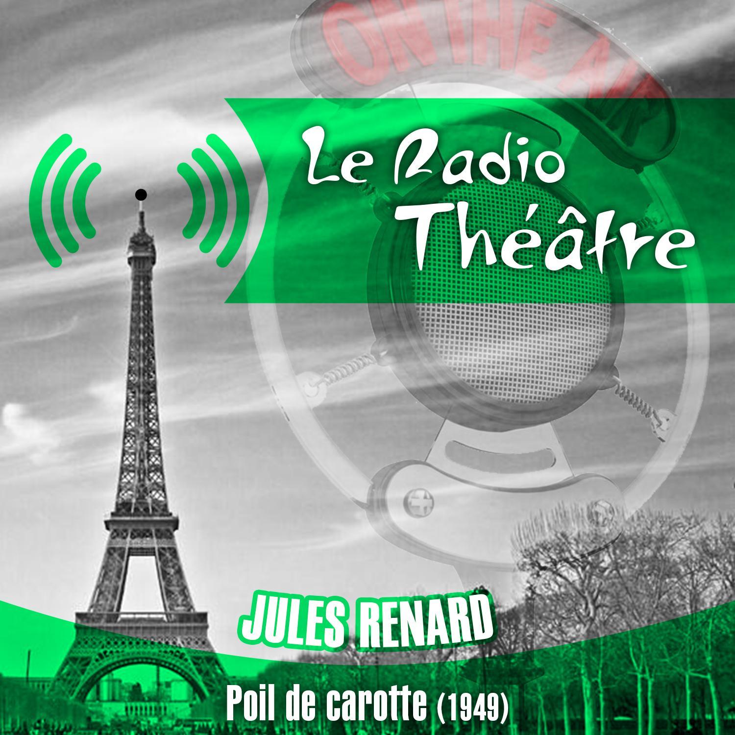 Le Radio Théâtre, Jules Renard: Poil de carotte (1949)