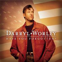 Have You Forgotten - Darryl Worley (karaoke) 带和声伴奏