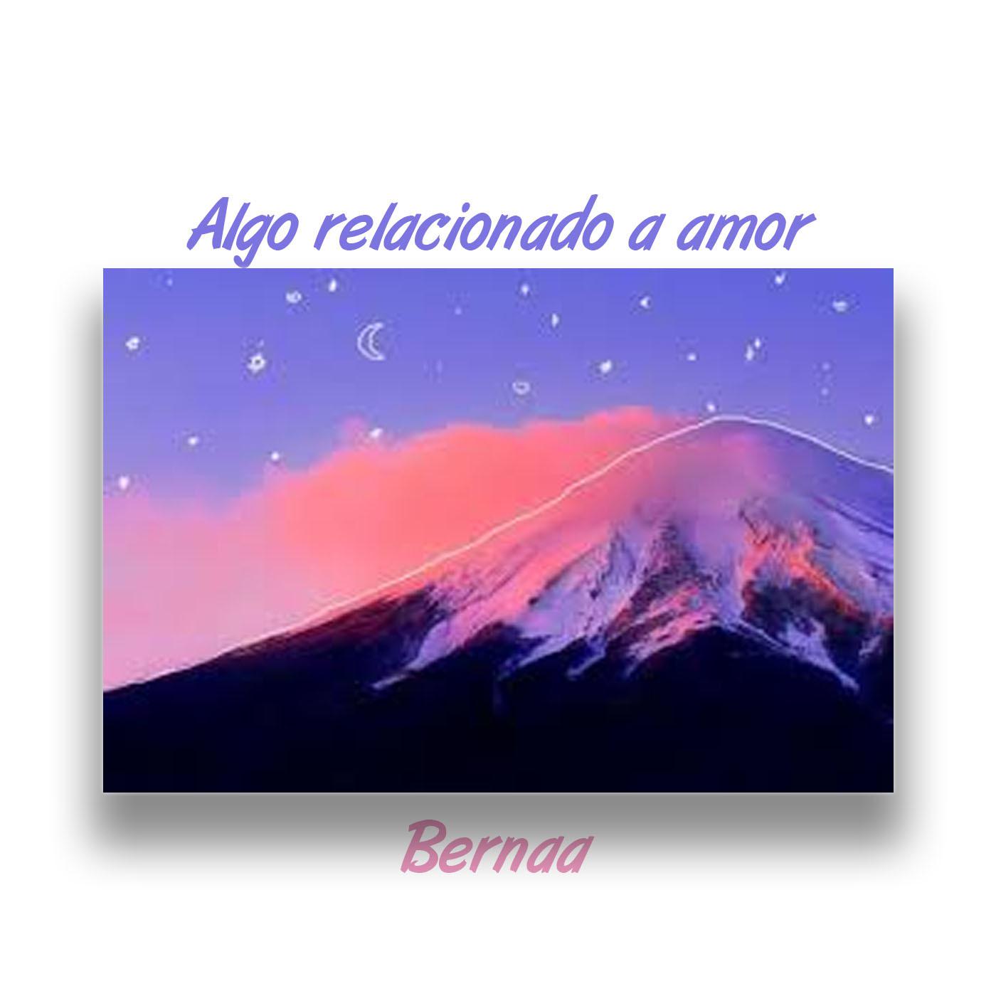 Bernaa - Algo Relacionado a Amor