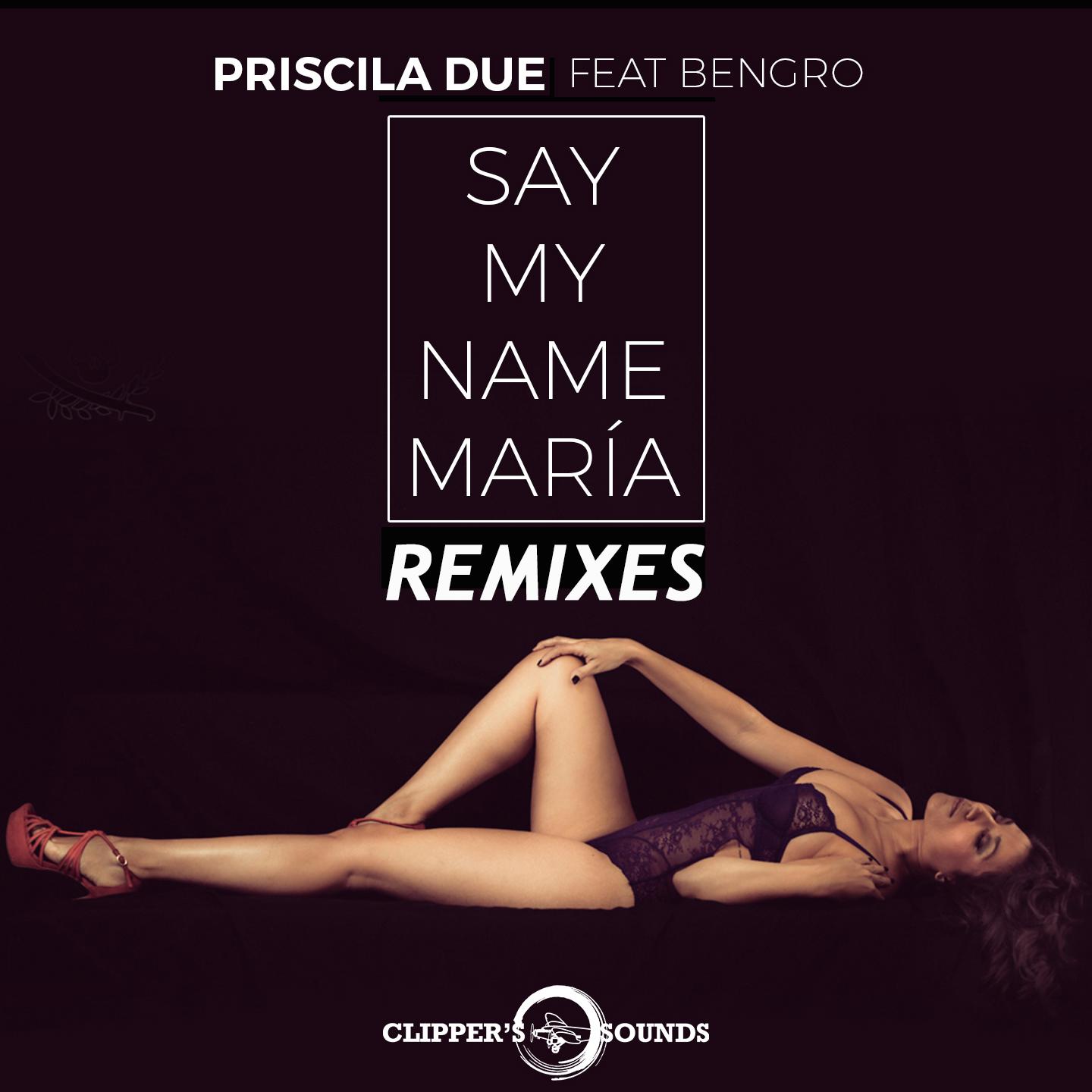 Priscila Due - Say My Name María (JL Ruiz Remix)