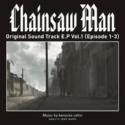 Chainsaw Man Original Sound Track E.P Vol.1 (Episode 1-3)