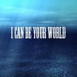 I can be your world专辑