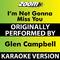 I'm Not Gonna Miss You (Karaoke Version) [Originally Performed By Glen Campbell]专辑