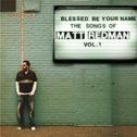 Blessed Be Your Name: The Songs of Matt Redman Vol. 1专辑