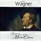 Richard Wagner, Los Grandes de la Música Clásica专辑