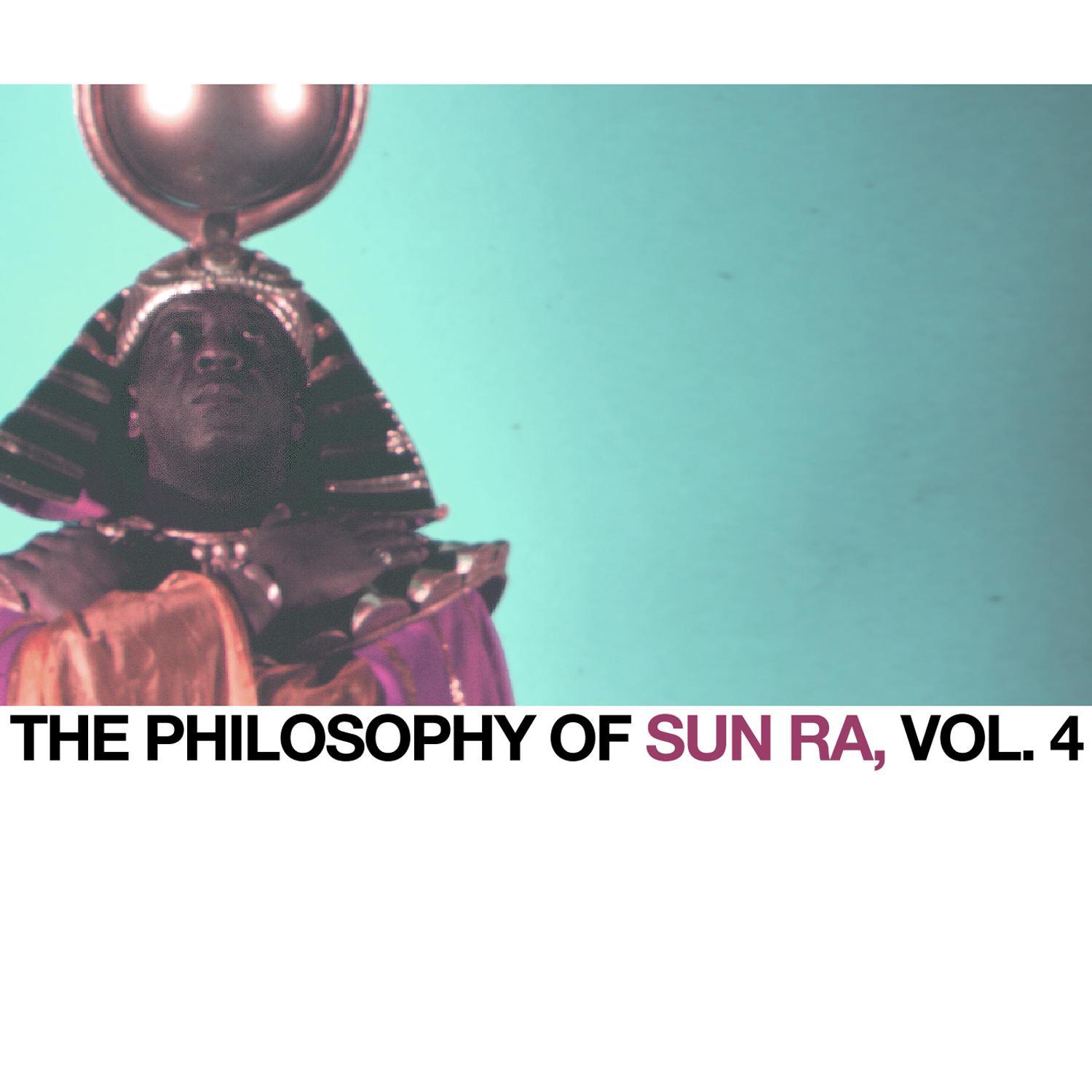 The Philosophy of Sun Ra, Vol. 4