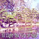 53 Light the Fire of Yoga专辑