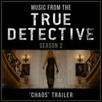 Music from The "True Detective Season 2: Chaos" Trailer专辑