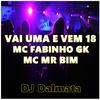 Mc Fabinho Gk - VAI UMA e VEM 18