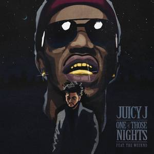 Juicy J The Weeknd - One Of Those Nights （升4半音）