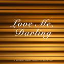 Love Me, Darling专辑