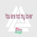 You are not my lover (КРИК-REMIX)