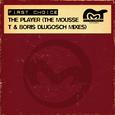 The Player (The Mousse T & Boris Dlugosch Mixes)