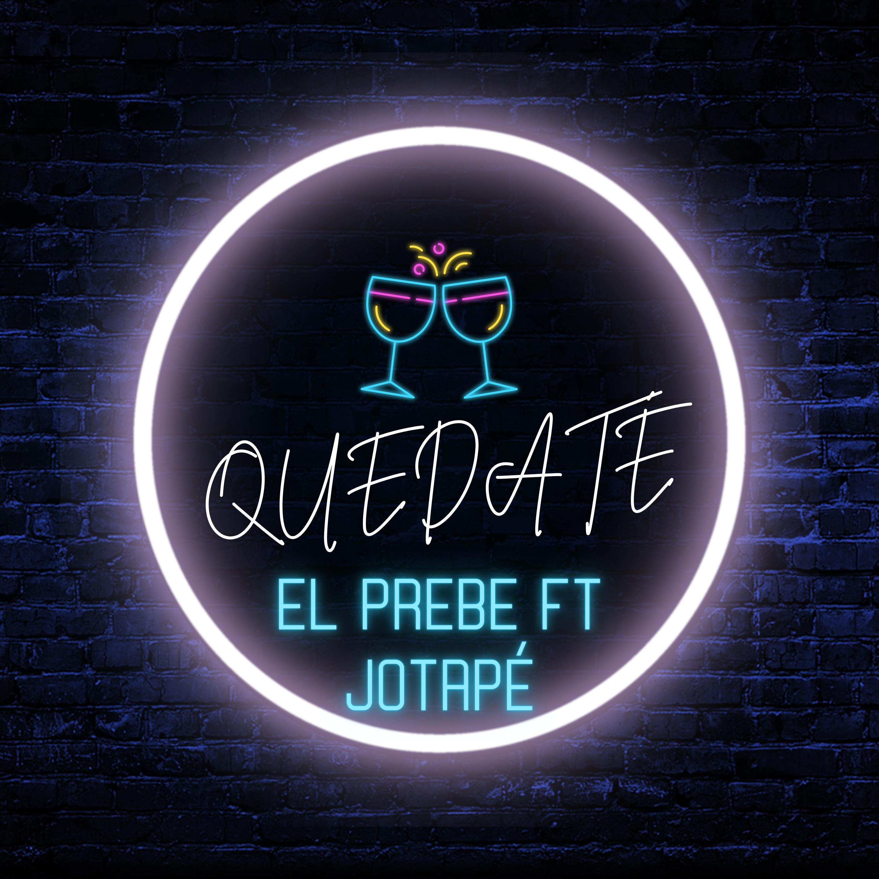 EL PREBE - Quedate