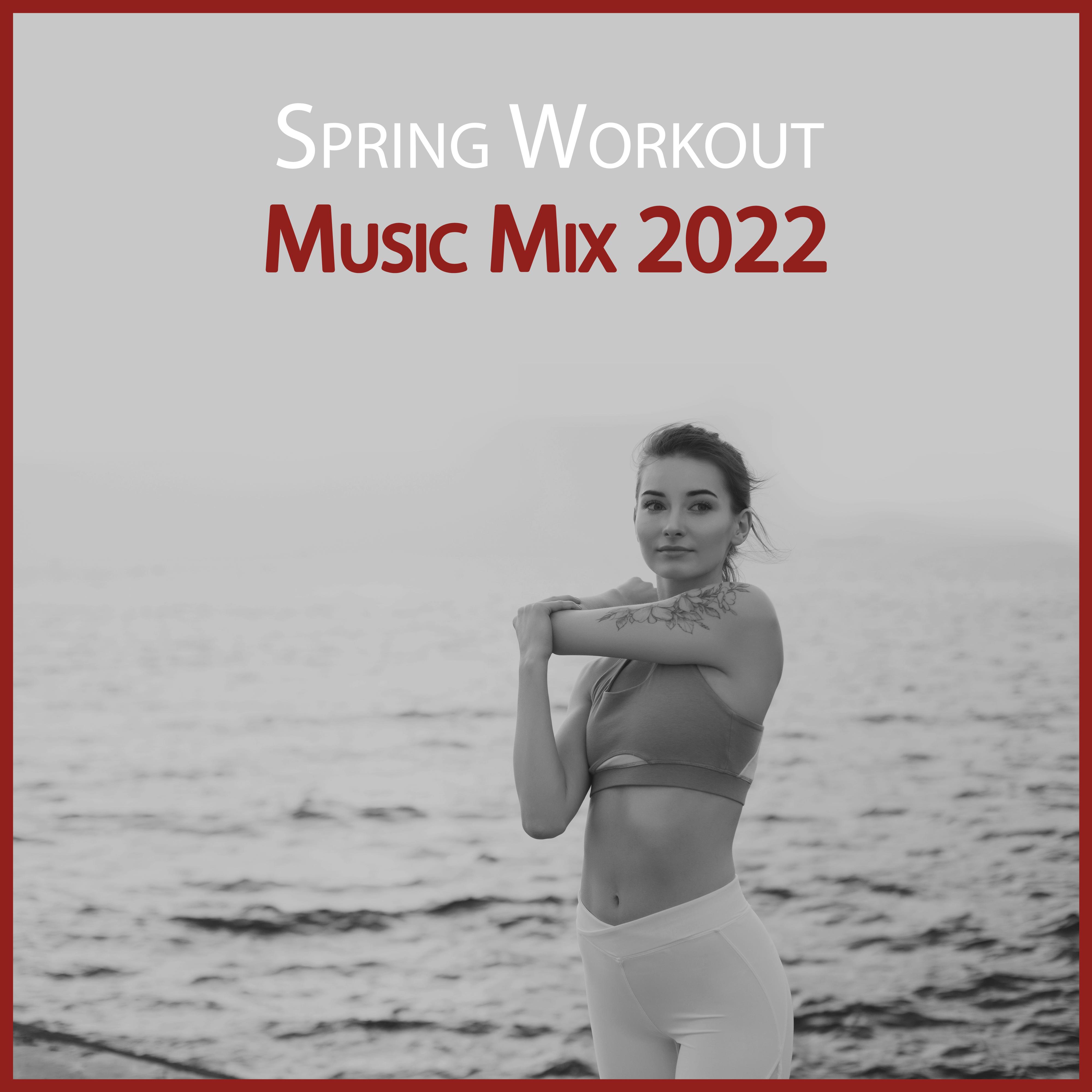 Spring Workout Music Mix 2022