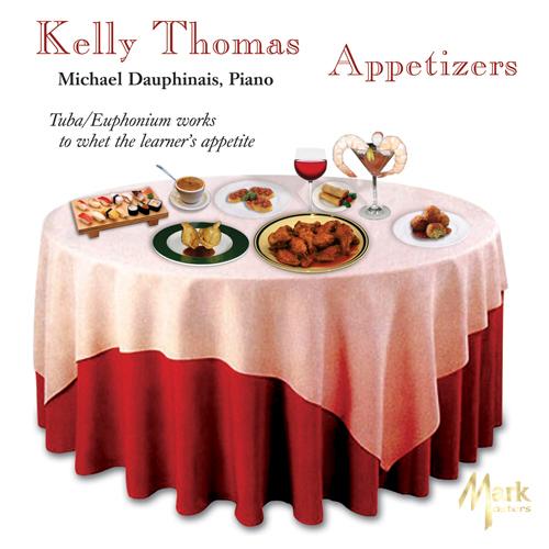 Euphonium Recital: Thomas, Kelly - CLINARD, F.L. / GUILMANT, A. / CORWELL, N. / DE LA NUX, P.V. / WHITE, D. / HADDAD, D. / HOLMES, P. (Appetizers)