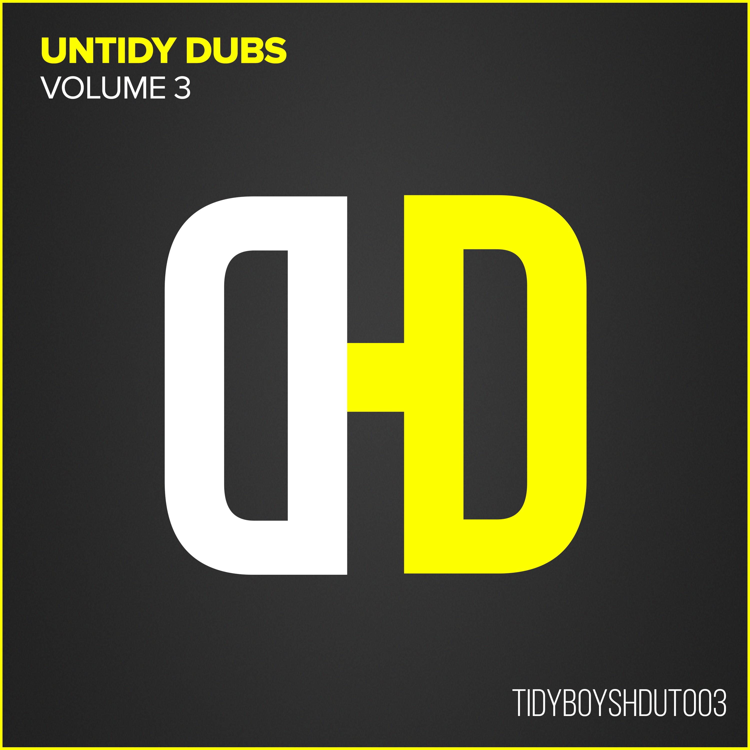 Untidy Dubs Volume 3