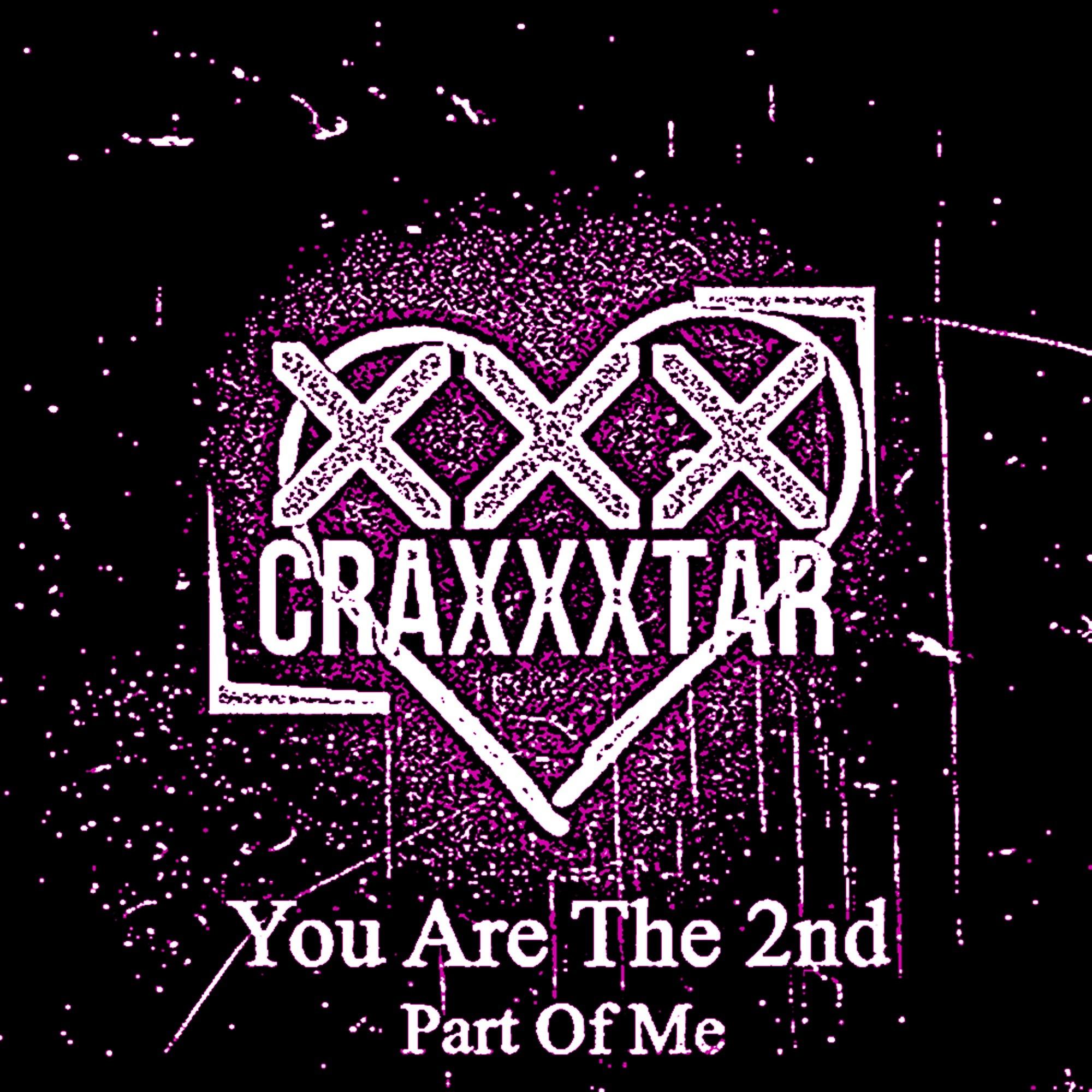 Craxxxtar - You Are The 2nd Part Of Me