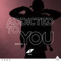 Addicted To You (Remixes)专辑