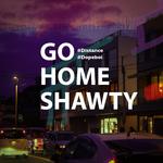 Go Home Shawty专辑