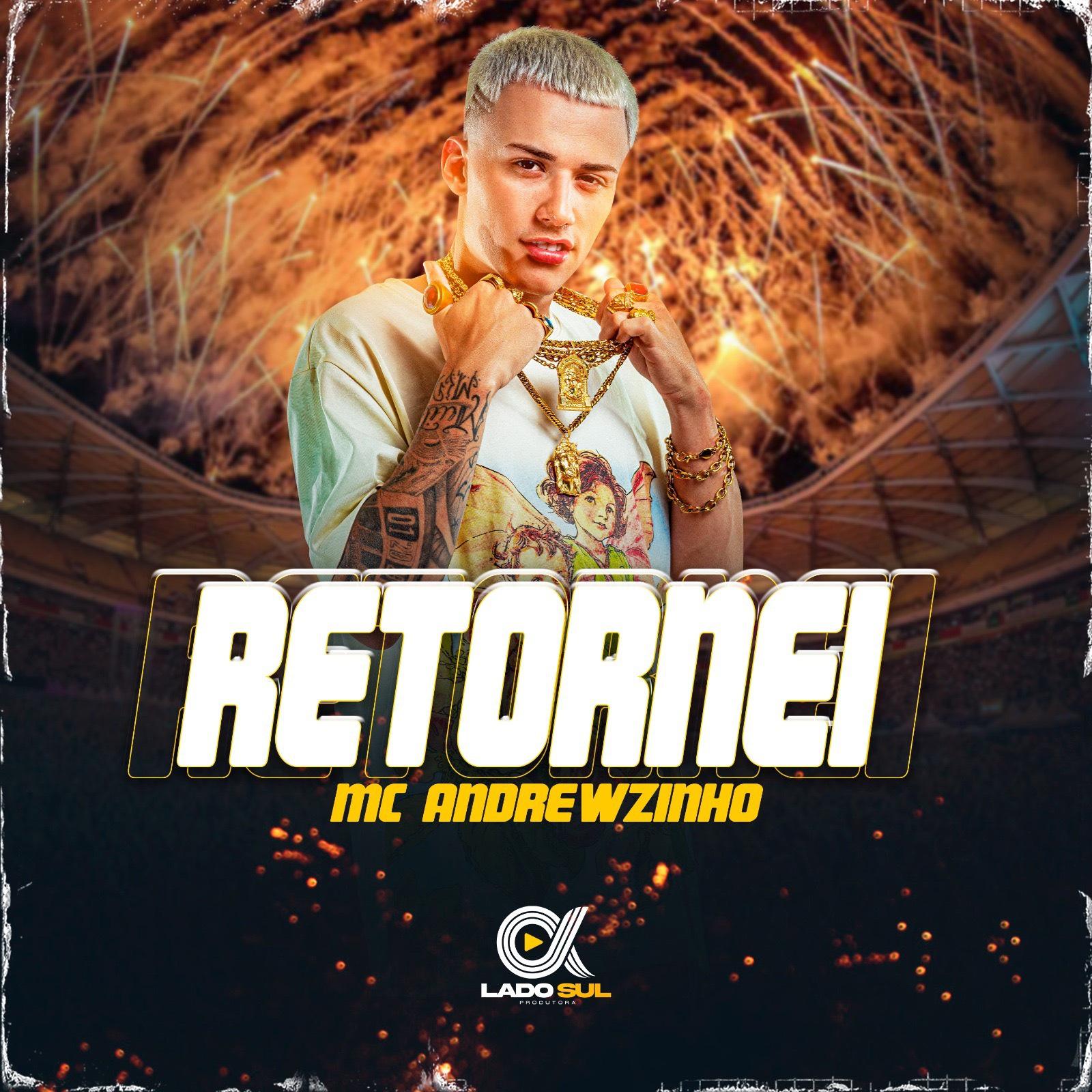 Mc Andrewzinho - Retornei