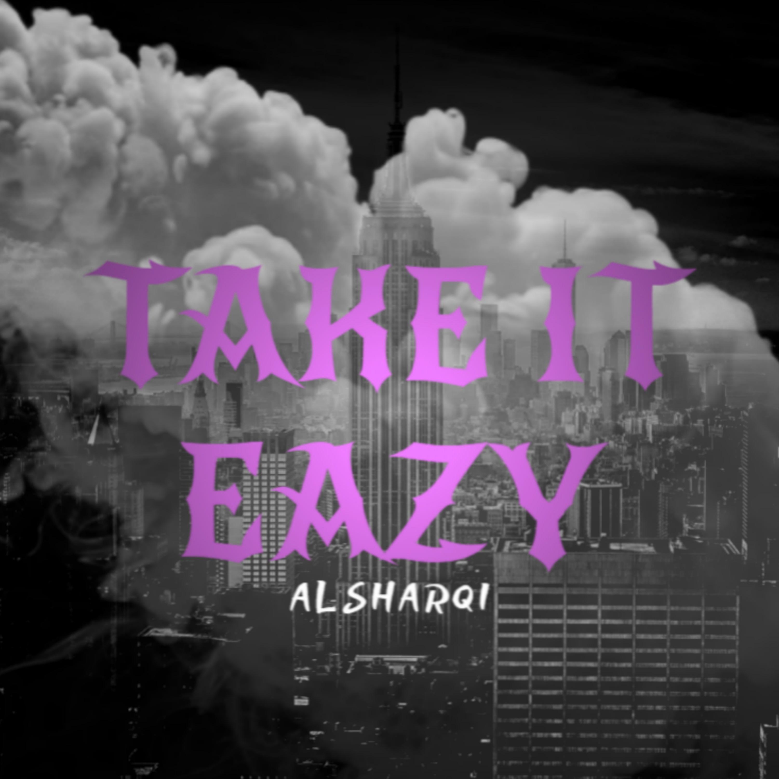 Alsharqi - Take it eazy