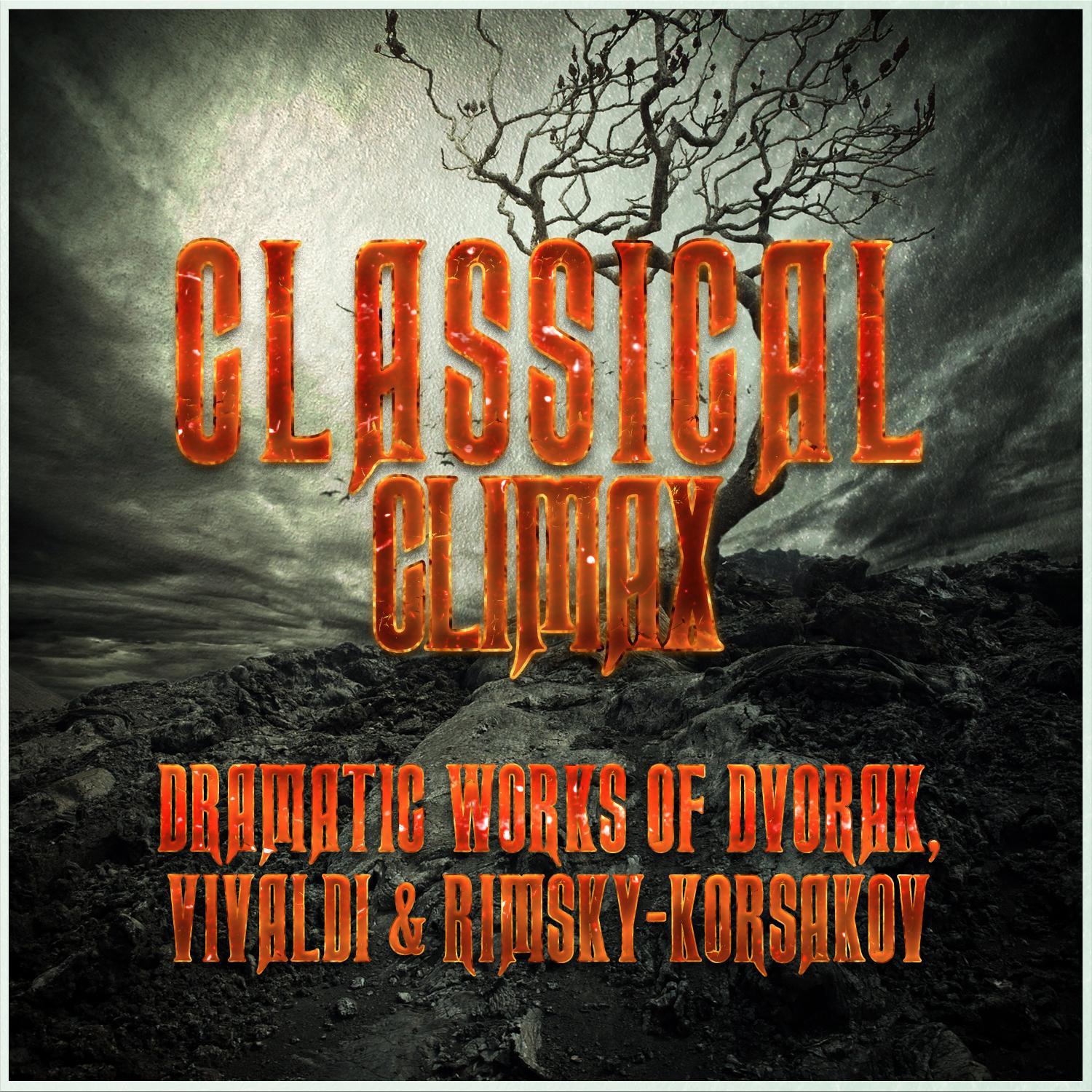 Classical Climax: Dramatic Works of Dvorak, Vivaldi & Rimsky-Korsakov专辑