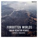 Forgotten Worlds (Main Reaktor Remix)专辑