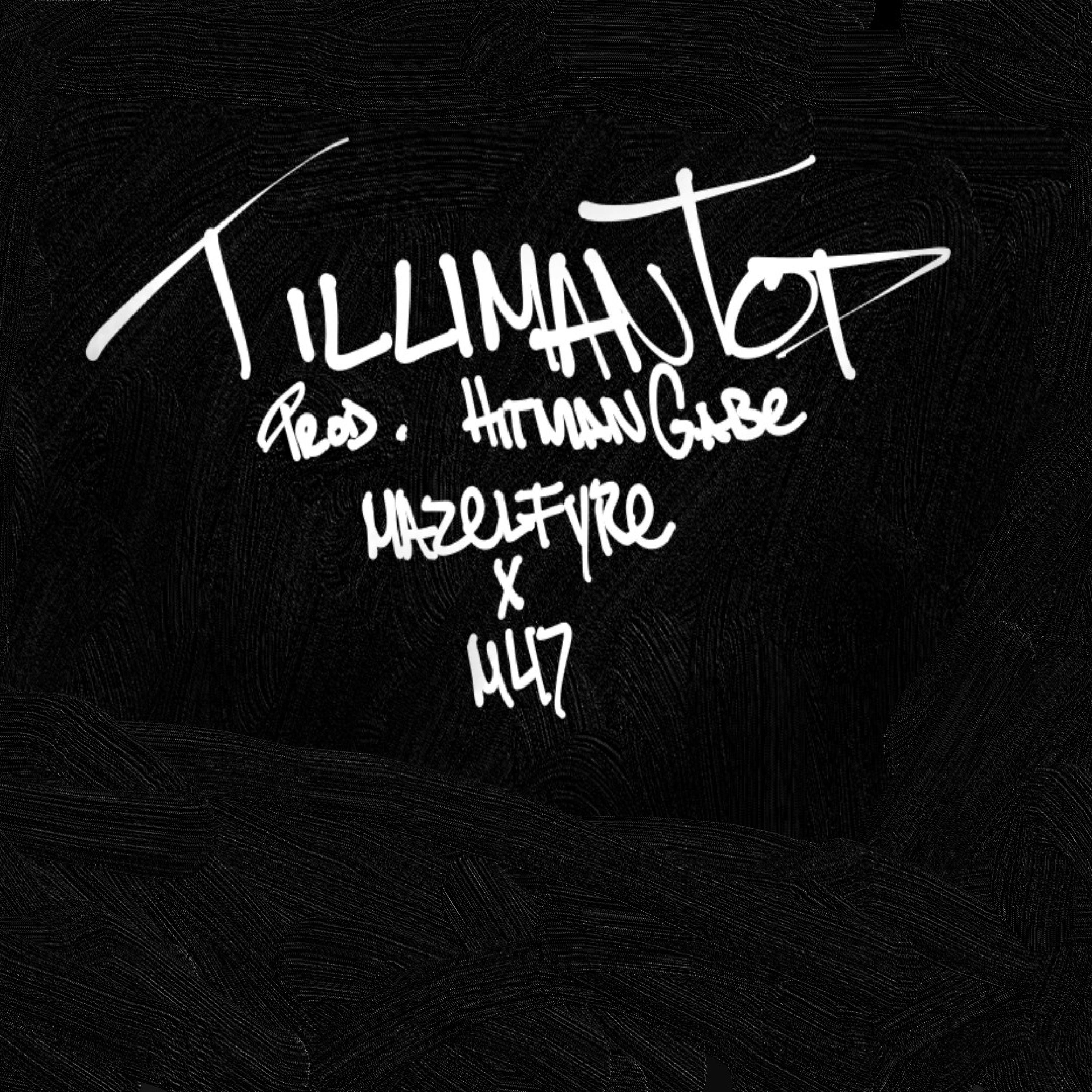Tilliman Top (feat. Mazelfyre)