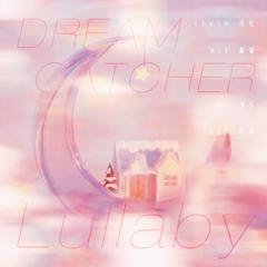 Lullaby（翻自DREAMCATCHER）