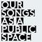 Our Songs as a Public Place专辑