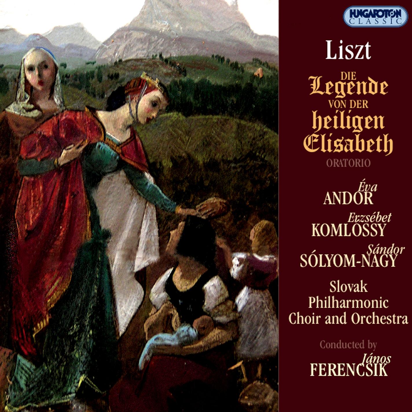Liszt: Legende Von Der Heiligen Elisabeth (Die)