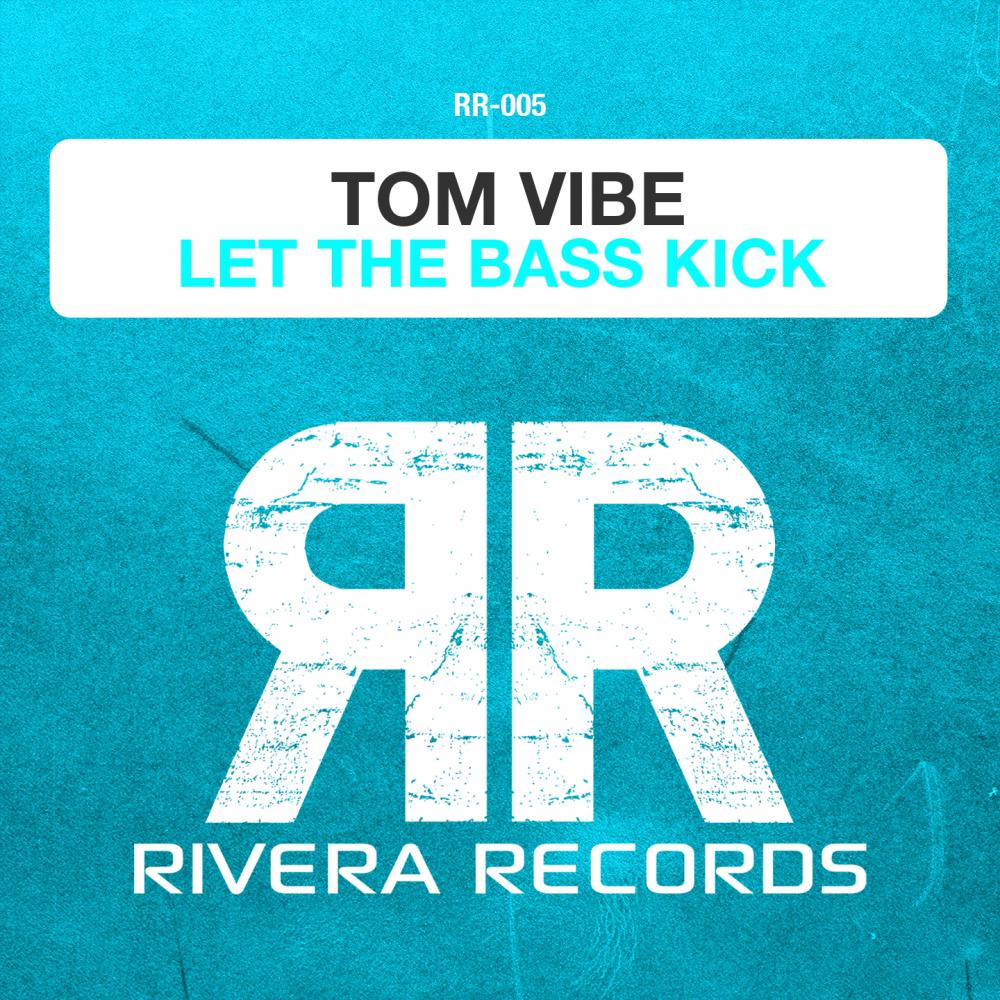 Tom Vibe - Let The Bass Kick (Original Club Mix)