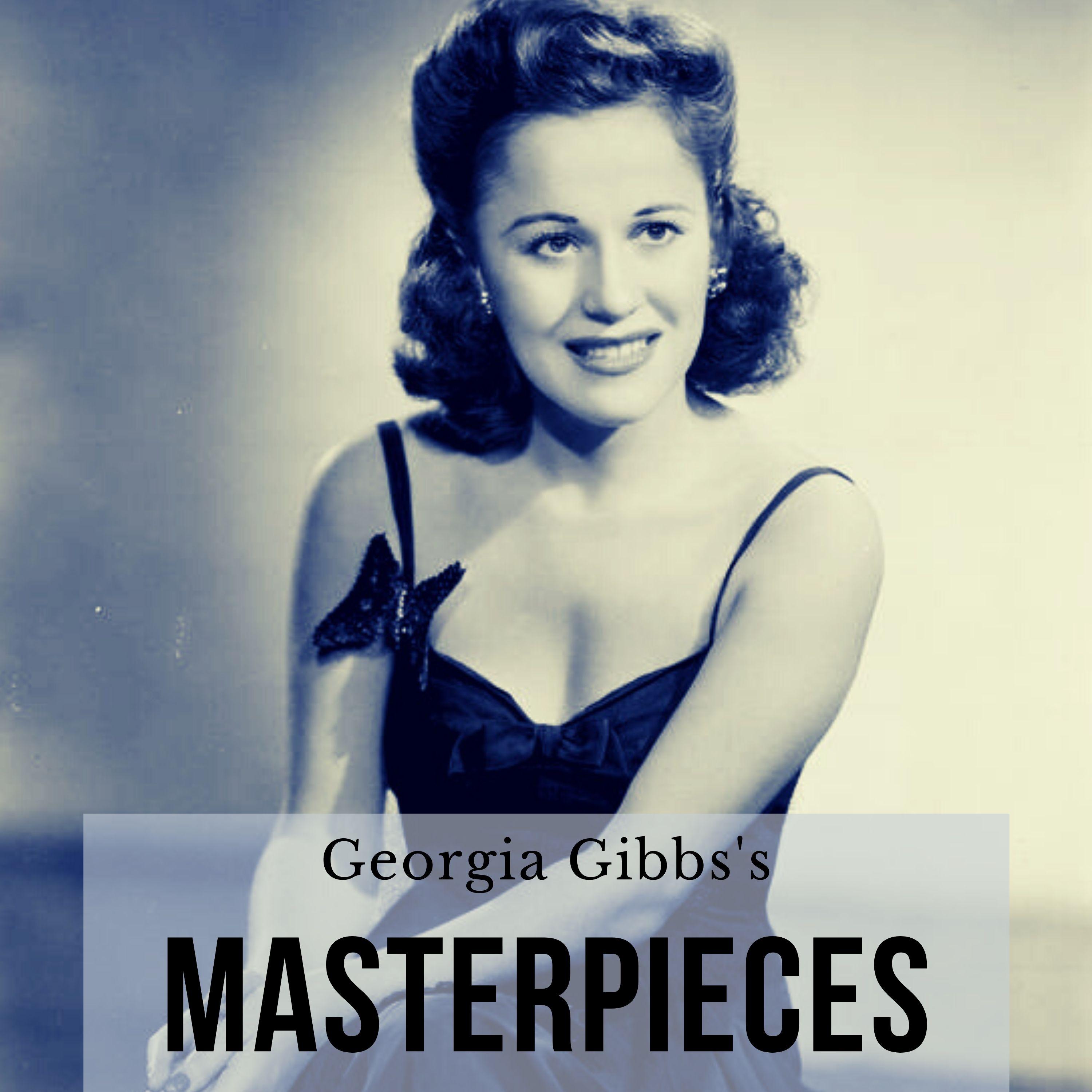 Georgia Gibbs's Masterpieces