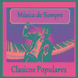 Música de Siempre - Clasicos Populares