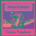 Música de Siempre - Clasicos Populares专辑