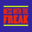 Mess With The Freak (Extended Versions)专辑